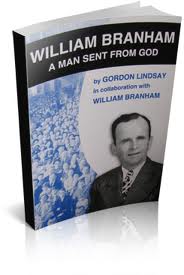 William Branham, A Man Sent fron God by Gordon Lindsay